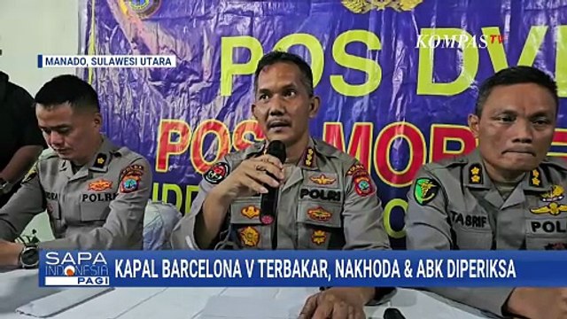 Kapal Barcelona V Terbakar, Begini Kata Polisi Usai Periksa 1 Nakhoda dan 13 ABK | SAPA PAGI