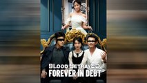 Blood Betrayed, Forever In Debt - Full Movie
