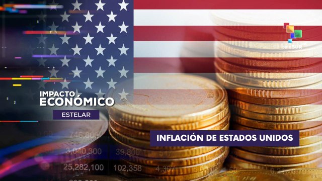 Inflación en Estados Unidos IMPACTO ECONÓMICO ESTELAR 21-07-2025