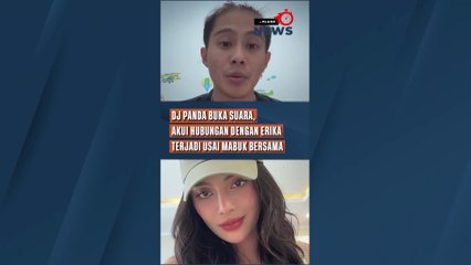DJ Panda Buka Suara, Akui Hubungan dengan Erika Carlina Terjadi Usai Mabuk Bersama