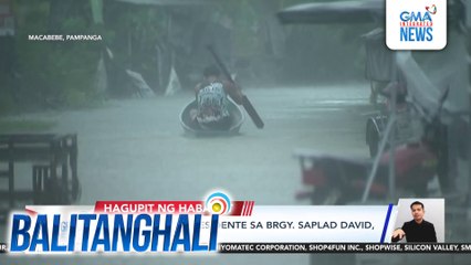 Ilang barangay, lubog sa baha dulot ng masamang panahon | Balitanghali