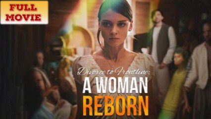 Divorce to Frontline A Woman Reborn Full Movie