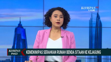 Resmi! Serah Terima Rumah Benda Sitaan dari Kemenimipas ke Kejagung | KOMPAS PAGI