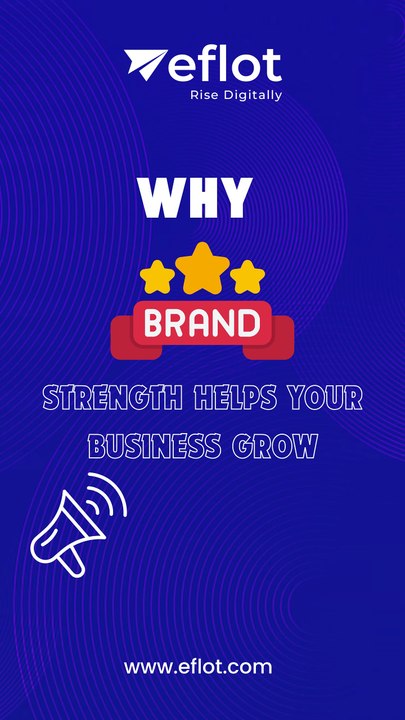 The Power of Brand Strength for Your Business | Eflot - Digital marketing agency in Bangalore