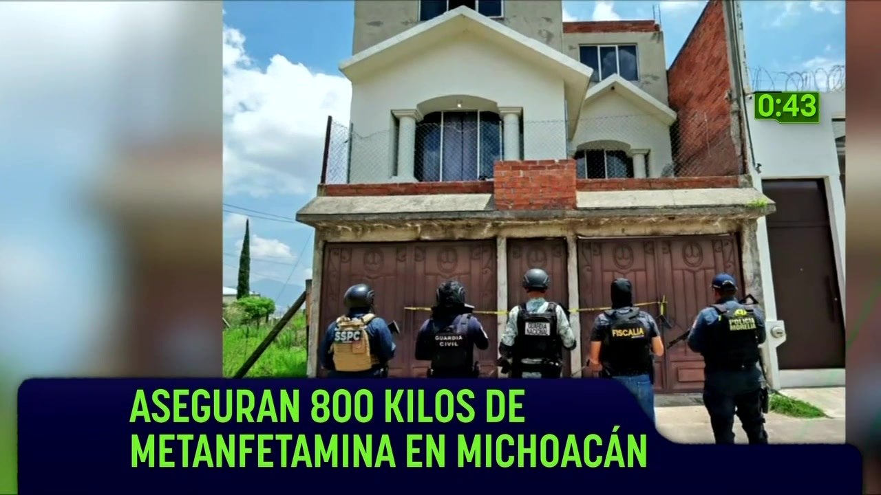 Aseguran 800 kilos de metanfetamina en Michoacán | Nacho Lozano