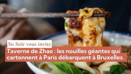 So Soir vous invite : Taverne de Zhao, les nouilles géantes qui cartonnent à Paris débarquent à Bruxelles.