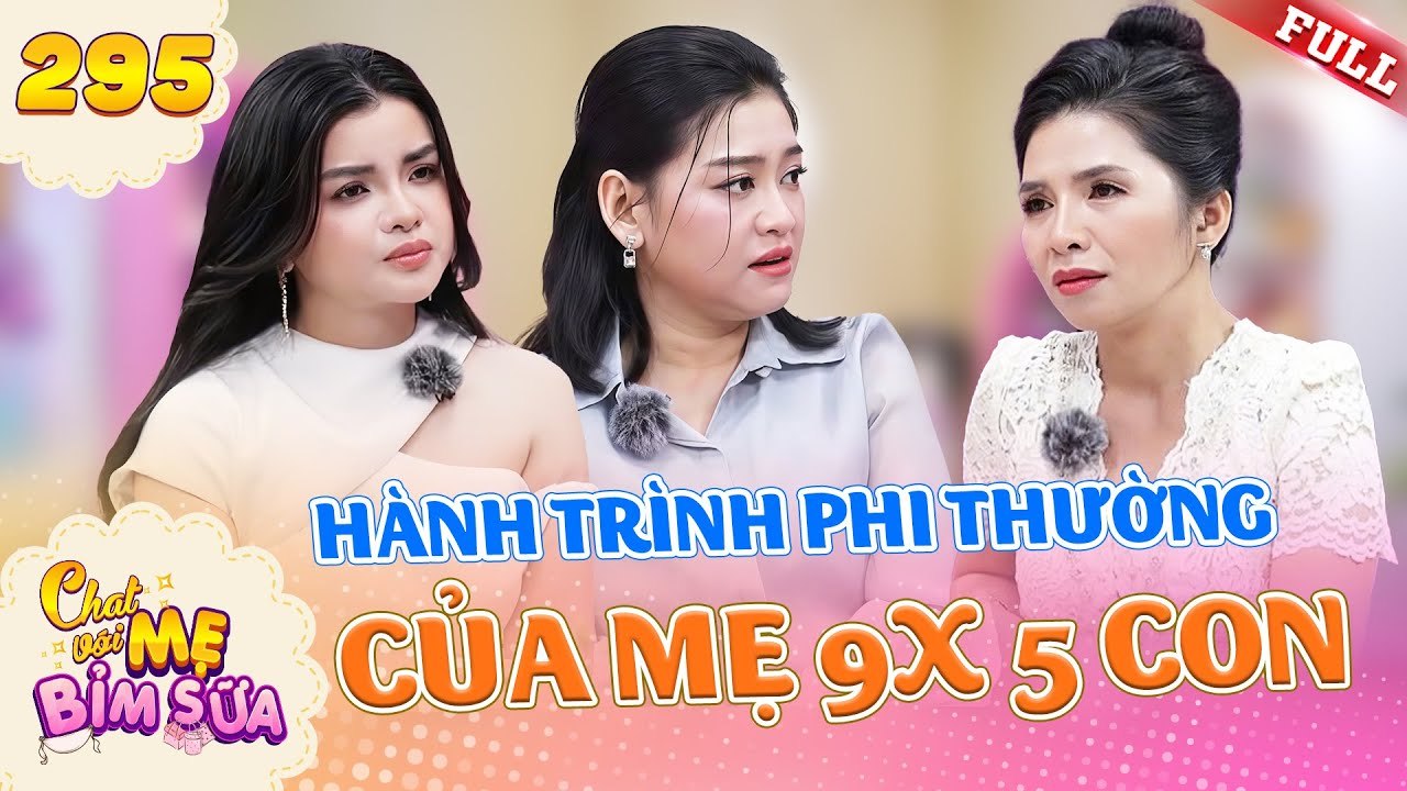 Tâm Sự Mẹ Bỉm Sữa - Tập 295