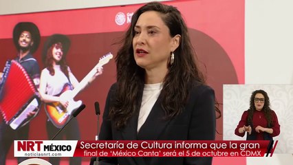 Gran final de ‘México Canta’ será el 5 de octubre en CDMX: Cultura