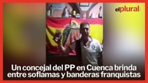 Un concejal del PP en Cuenca brinda entre soflamas y banderas franquistas: “¡Arriba España!”