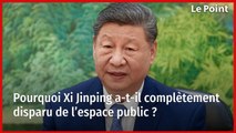 Pourquoi Xi Jinping a-t-il complètement disparu de l’espace public ?
