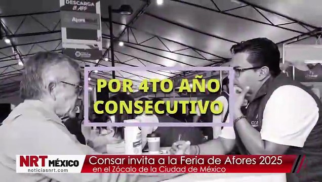 Consar invita a la Feria de Afores 2025 en el Zócalo de la Ciudad de México