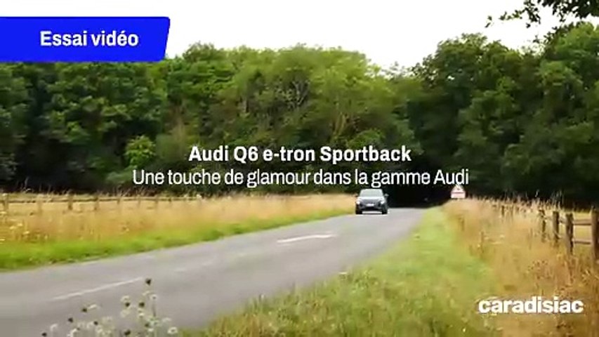 Essai - Audi Q6 e-Tron Sportback