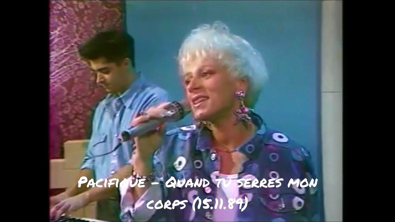 Pacifique - Quand tu serres mon corps (15.11.89)