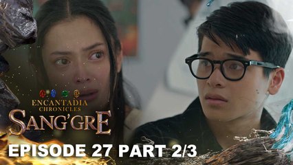 Sang'gre: Ang paglantad ng kapangyarihan! (Episode 27 - Part 2/3) | Encantadia Chronicles