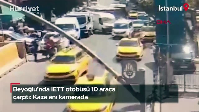 Beyoğlu’nda İETT otobüsü 10 araca çarptı: Kaza anı kamerada
