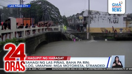Bahagi ng Las Piñas, baha pa rin; ilog, umapaw; mga motorista, stranded | 24 Oras