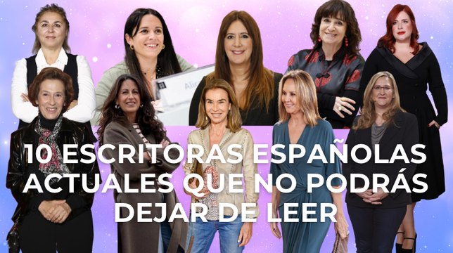 10 escritoras españolas actuales que no podrás dejar de leer