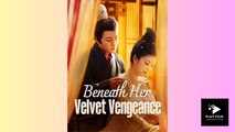 Beneath Her Velvet Vengeance - Full Movie