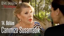Canımıza susamadık  - Eve Düşen Yıldırım 14. Bölüm
