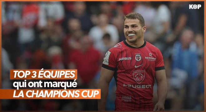 🏆 Notre top 3 des équipes qui ont marqué la Champions Cup
