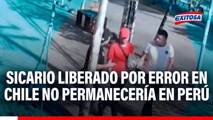 Peligroso sicario fue liberado por error en Chile: Perú no sería su destino final, señala periodista