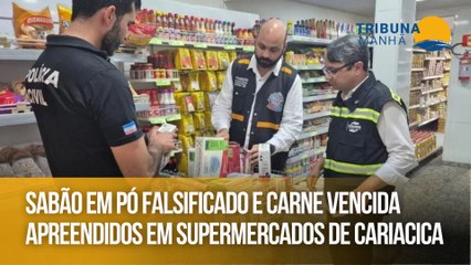Sabão em pó falsificado e carne vencida apreendidos em supermercados de Cariacica
