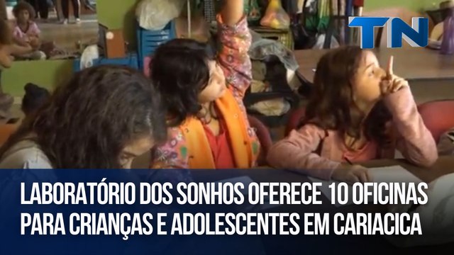 Laboratório dos sonhos oferece 10 oficinas para crianças e adolescentes em Cariacica