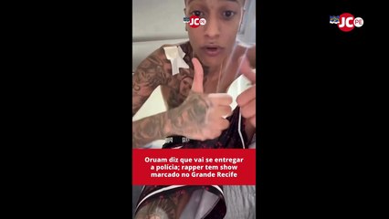 Oruam diz que vai se entregar a polícia; rapper tem show marcado no Grande Recife