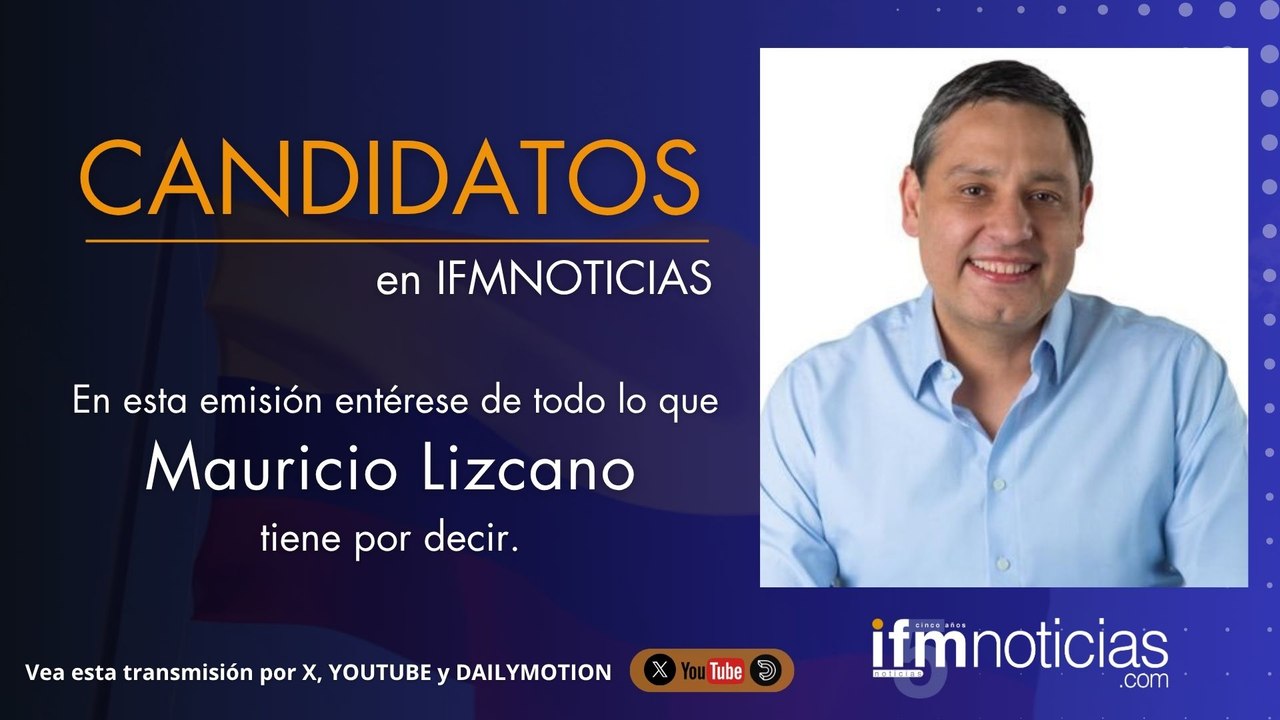 CANDIDATOS en IFMNOTICIAS: Mauricio Lizcano, Precandidato presidencial