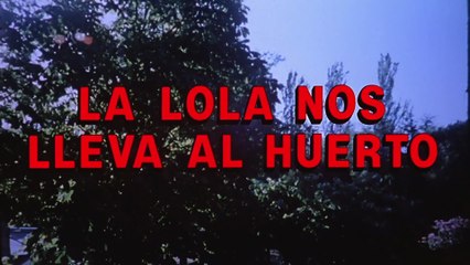 La Lola nos lleva al huerto 1984 HD 1080 Español Completa Andrés Pajares, Fernando Esteso