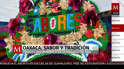 ¡Así es el tianguis gastronómico de la Guelaguetza en Oaxaca!