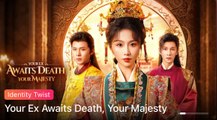 Your Ex Awaits Death Your Majesty (2025) - FULL [Eng Sub]