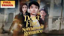 Don't Flirt No Whirlwind Romance Full Episode