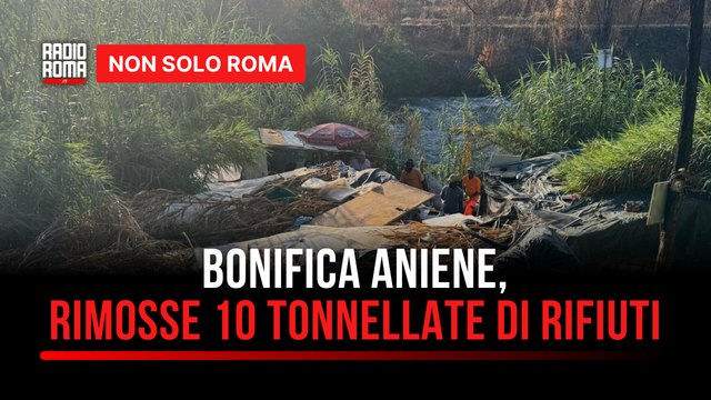 La bonifica delle sponde del fiume Aniene rimosse 10 tonnellate di rifiuti