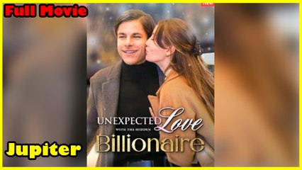 Unexpected Love With The Hidden Billionaire Full Movie #shortfilm