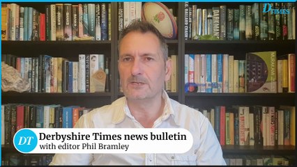 Derbyshire Times news bulletin 23rd July