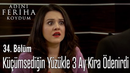 Küçümseyip Geçtiğin Yüzükle 3 Ay Kira Ödenirdi  - Adını Feriha Koydum 34. Bölüm