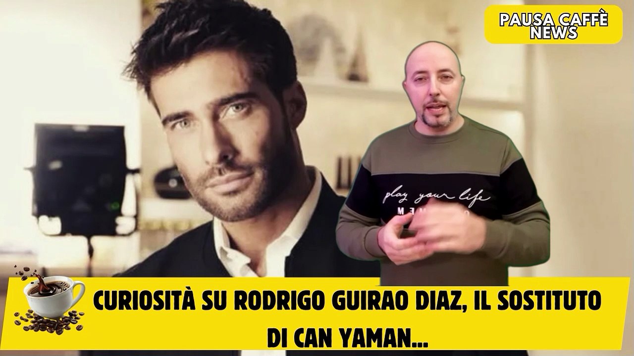 Curiosità su Rodrigo Guirao Diaz, il sostituto di Can Yaman...