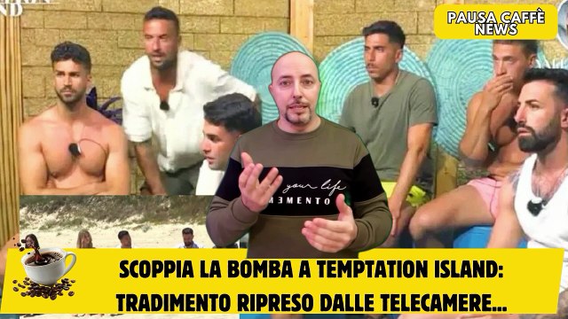 Scoppia la bomba a Temptation Island tradimento ripreso dalle telecamere...