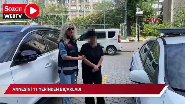 Annesini 11 yerinden bıçakladı