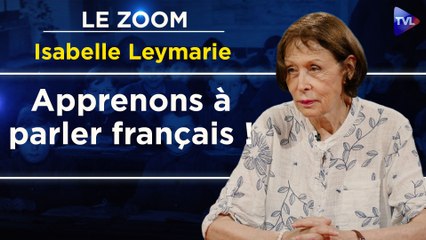 Zoom - Isabelle Leymarie : Déclin d'une langue, déclin d'une civilisation