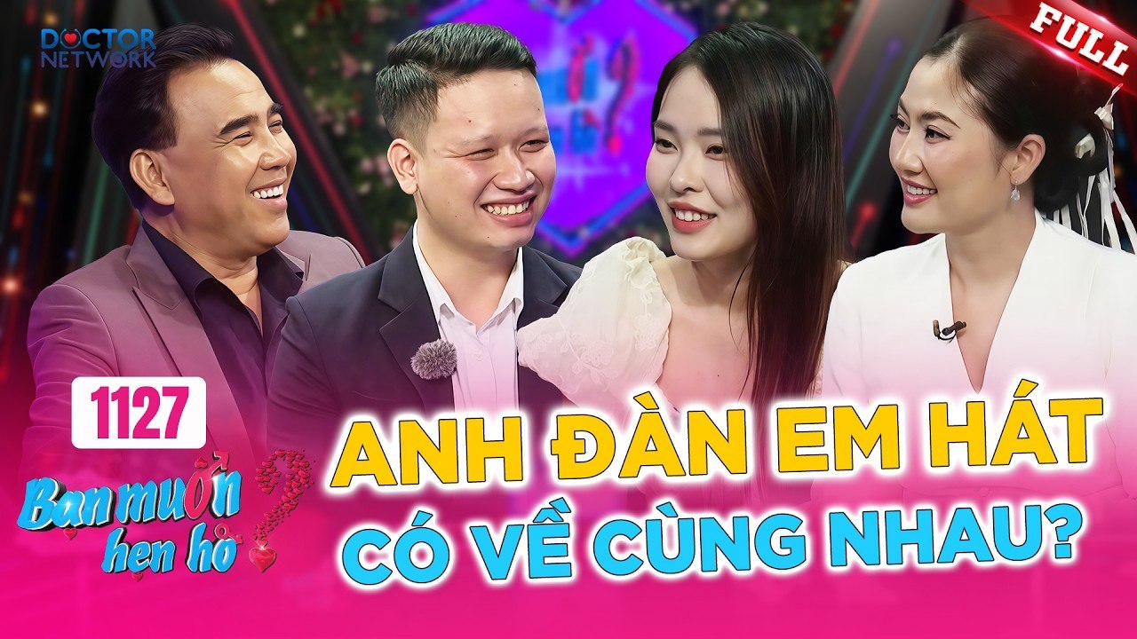 Bạn Muốn Hẹn Hò - Tập 1127