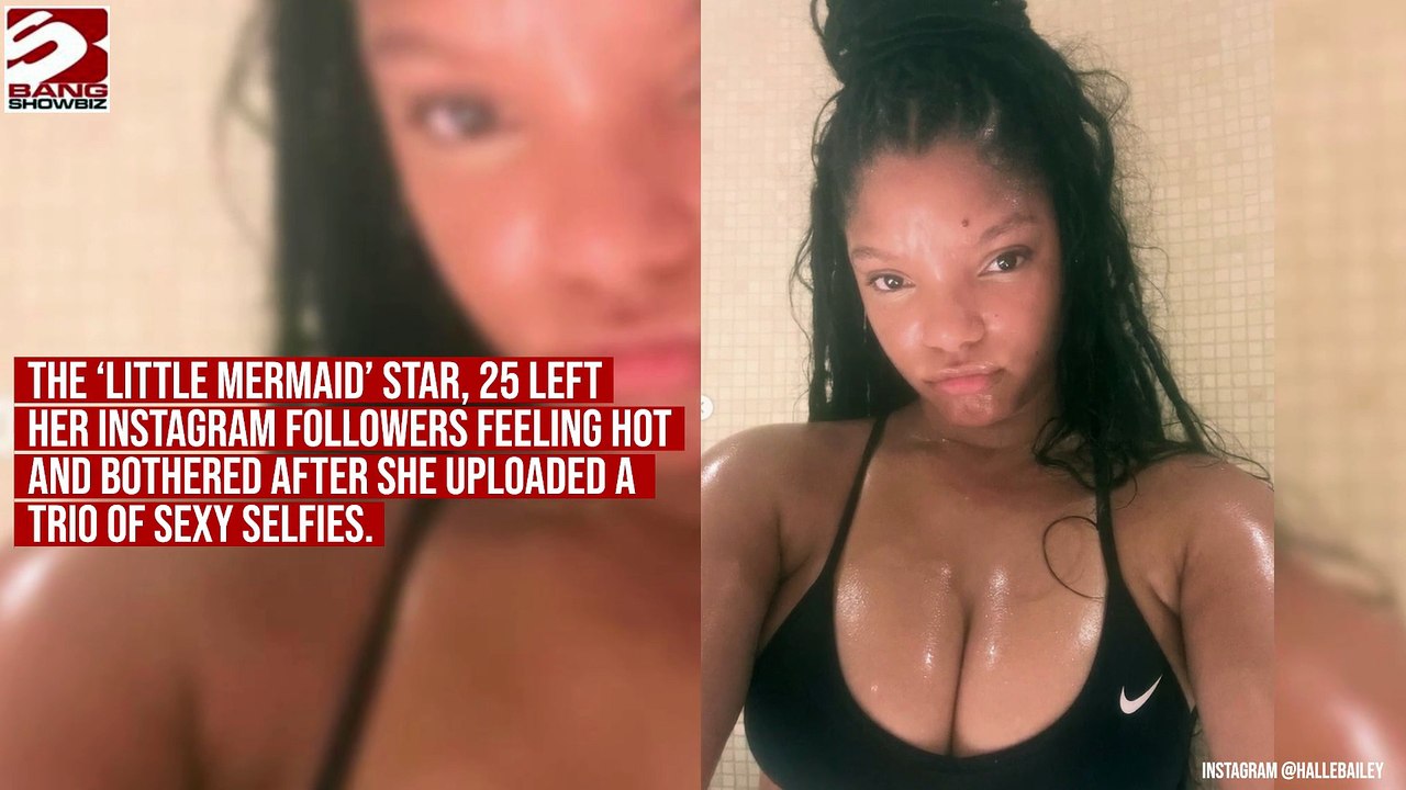 Halle Bailey sweats in steamy selfies