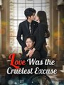 Love Was the Cruelest Excuse Dramabox