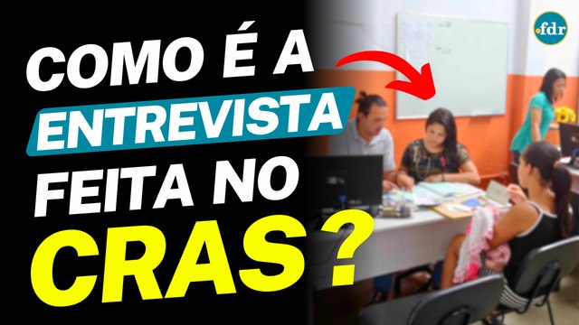 ENTREVISTA NO CRAS: SAIBA COMO FUNCIONA O CADASTRO ÚNICO EM 2025