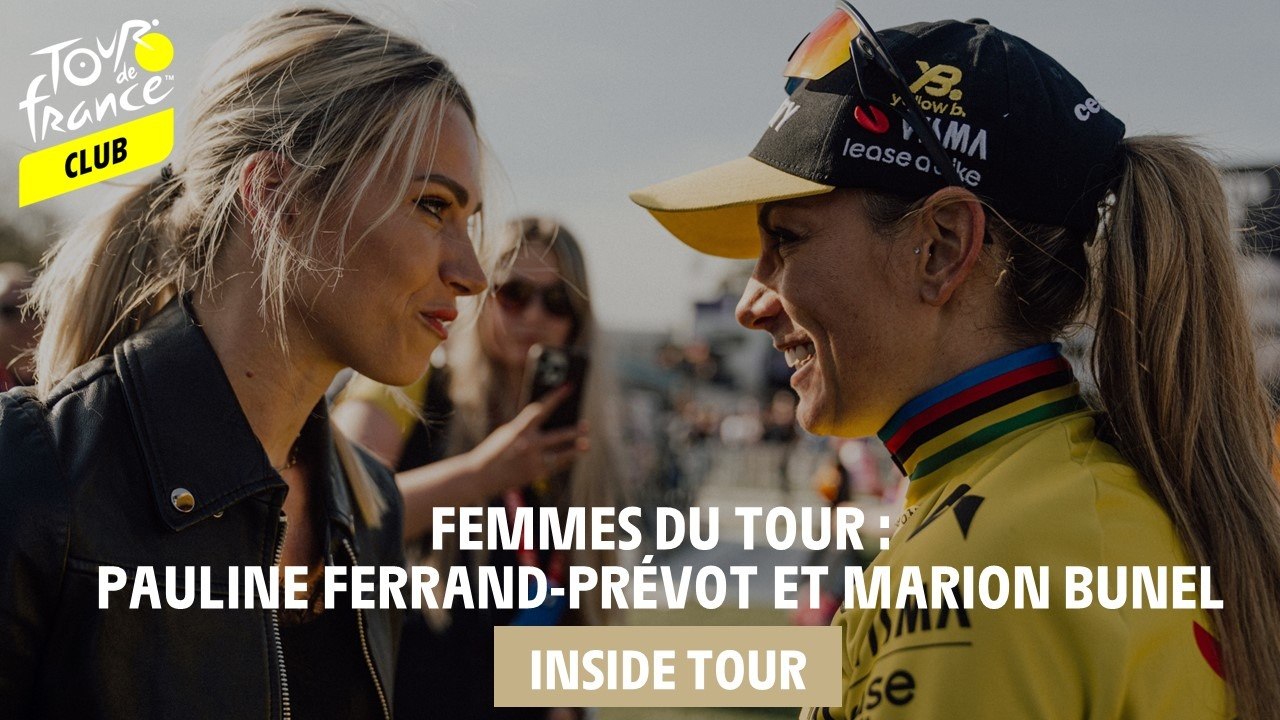 Inside Tour - Femmes du Tour : Pauline Ferrand-Prévot et Marion Bunel