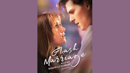 Flash Marriage With My Werewolf Husband – FULL MOVIE [Eng Sub]