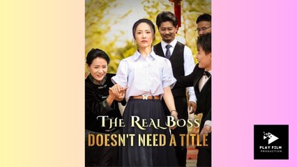 The Real Boss Doesn't Need a Title (2025) - FULL [Eng Sub]