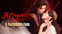A Crowned Love A Forbidden Fate (2025) Full