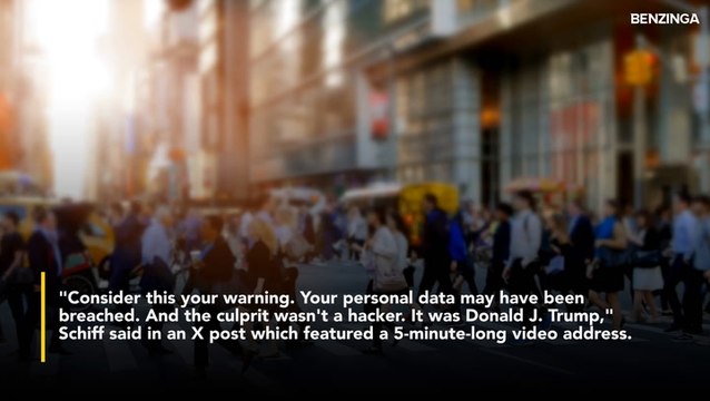 Adam Schiff Says Your IRS Data May Have Been Breached — And Not By A Hacker, But Donald Trump - 'Consider This Your Warning'